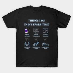 Things I do in my spare time - Funny Quotes T-Shirt